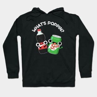 What's Poppin Funny Soda Pop Pun Hoodie